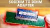 Sodimm To DIMM Adapter Tested Laptop Ram In Desktop Mixed Results