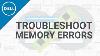 Troubleshooting Memory Errors On Dell Laptops Official Dell Tech Support